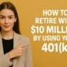 Retire with $10 Million
